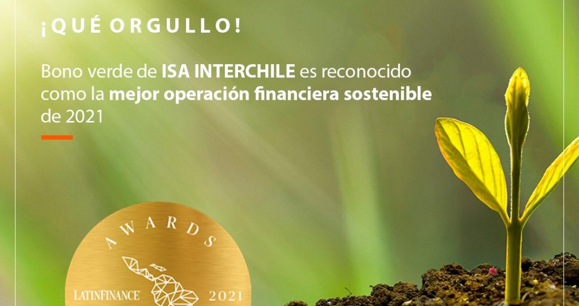 Bono verde de ISA Interchile reconocido como la mejor operación financiera sostenible de 2021